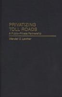 Privatizing Toll Roads: A Public-Private Partnership