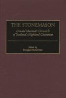 The Stonemason: Donald MacLeod's Chronicle of Scotland's Highland Clearances