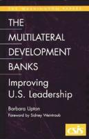 Multilateral Development Banks: Improving U.S. Leadership