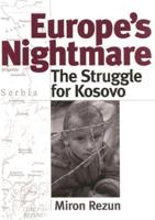 Europe's Nightmare: The Struggle for Kosovo