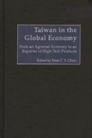 Taiwan in the Global Economy: From an Agrarian Economy to an Exporter of High-Tech Products
