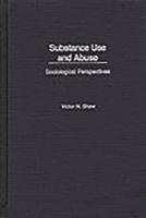 Substance Use and Abuse: Sociological Perspectives