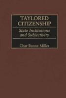 Taylored Citizenship: State Institutions and Subjectivity