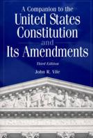 A Companion to the United States Constitution and Its Amendments, 3rd Edition