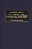 Adapting to Globalization: Malaysia, South Africa, and the Challenges of Ethnic Redistribution with Growth