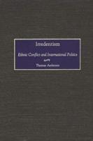 Irredentism: Ethnic Conflict and International Politics