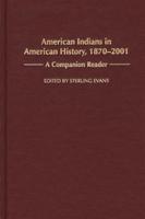 American Indians in American History, 1870-2001: A Companion Reader