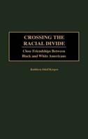 Crossing the Racial Divide: Close Friendships Between Black and White Americans