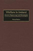 Welfare in Ireland: Actors, Resources, and Strategies