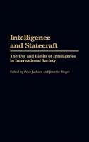 Intelligence and Statecraft: The Use and Limits of Intelligence in International Society