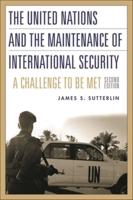 The United Nations and the Maintenance of International Security: A Challenge to Be Met Degreeslsecond Edition