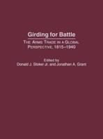 Girding for Battle: The Arms Trade in a Global Perspective, 1815-1940