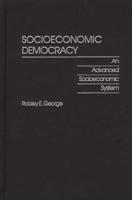 Socioeconomic Democracy: An Advanced Socioeconomic System