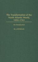The Transformation of the North Atlantic World, 1492-1763
