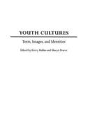 Youth Cultures: Texts, Images, and Identities