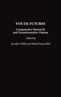 Youth Futures: Comparative Research and Transformative Visions