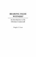 Bearing False Witness?: An Introduction to the Christian Countercult