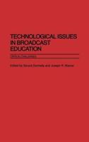 Technological Issues in Broadcast Education: Critical Challenges