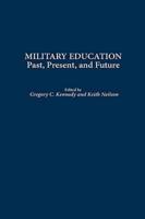 Military Education: Past, Present, and Future