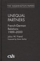 Unequal Partners: French-German Relations, 1989-2000