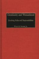 Christianity and Womanhood: Evolving Roles and Responsibilities