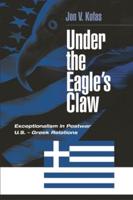Under the Eagle's Claw: Exceptionalism in Postwar U.S. - Greek Relations