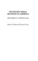 Financing Small Business in America: Debt Capital in a Global Economy