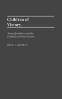 Children of Victory: Young Specialists and the Evolution of Soviet Society