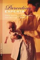 Parenting Experts: Their Advice, the Research, and Getting It Right