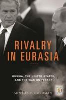 Rivalry in Eurasia: Russia, the United States, and the War on Terror