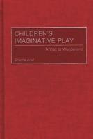 Children's Imaginative Play: A Visit to Wonderland