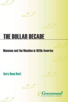 The Dollar Decade: Mammon and the Machine in 1920s America