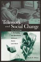 Telework and Social Change: How Technology Is Reshaping the Boundaries between Home and Work