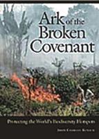 Ark of the Broken Covenant: Protecting the World's Biodiversity Hotspots