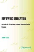 Reviewing Delegation: An Analysis of the Congressional Reauthorization Process