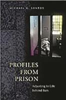 Profiles from Prison: Adjusting to Life Behind Bars