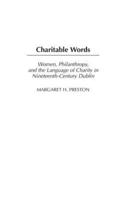 Charitable Words: Women, Philanthropy, and the Language of Charity in Nineteenth-Century Dublin