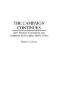 The Campaign Continues: How Political Consultants and Campaign Tactics Affect Public Policy