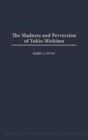 Madness and Perversion of Yukio Mishima