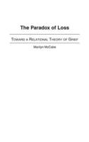 The Paradox of Loss: Toward a Relational Theory of Grief