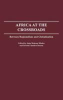 Africa at the Crossroads: Between Regionalism and Globalization