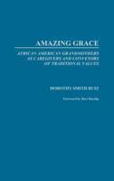 Amazing Grace: African American Grandmothers as Caregivers and Conveyors of Traditional Values
