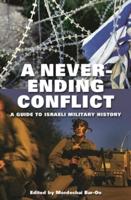 A Never-Ending Conflict: A Guide to Israeli Military History