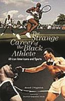 The Strange Career of the Black Athlete: African Americans and Sports