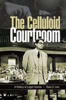 The Celluloid Courtroom: A History of Legal Cinema