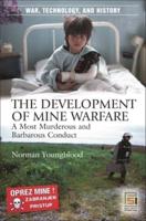 The Development of Mine Warfare: A Most Murderous and Barbarous Conduct