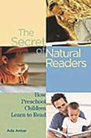 The Secret of Natural Readers: How Preschool Children Learn to Read