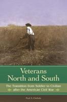 Veterans North and South: The Transition from Soldier to Civilian after the American Civil War
