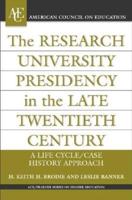 The Research University Presidency in the Late Twentieth Century