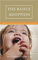 The Basics of Adoption: A Guide for Building Families in the U.S. and Canada